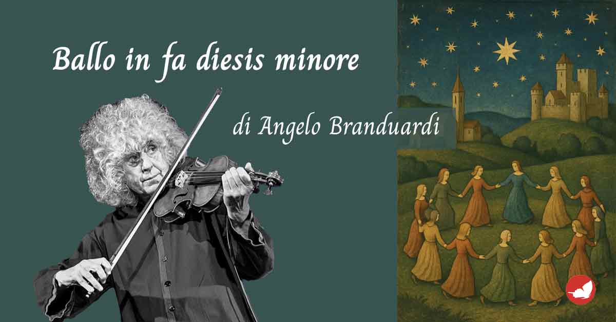 Ballo in fa diesis minore di Angelo Branduardi.