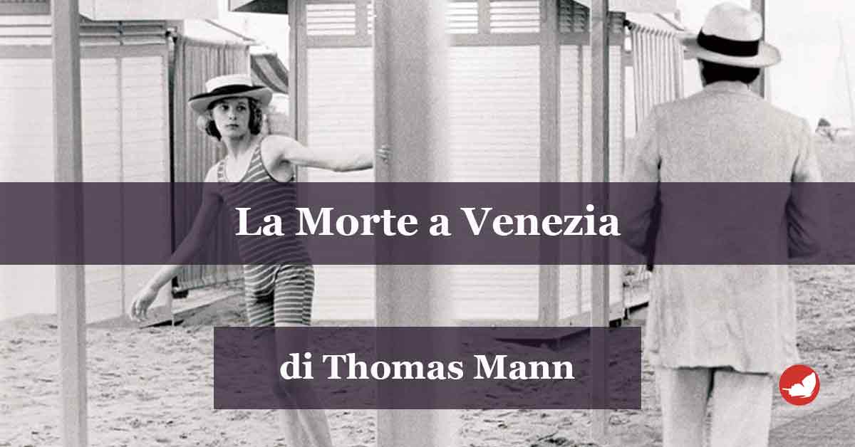 “La morte a Venezia” di Thomas Mann.