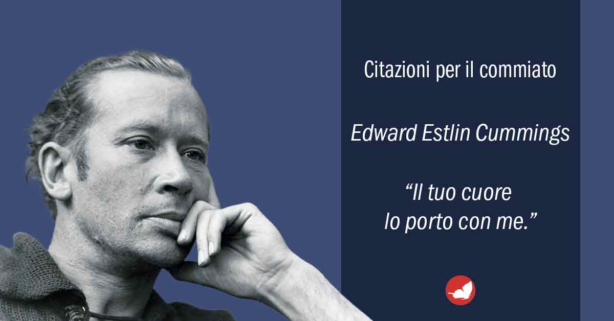Edward Estlin Cummings, Il tuo cuore lo porto con me.