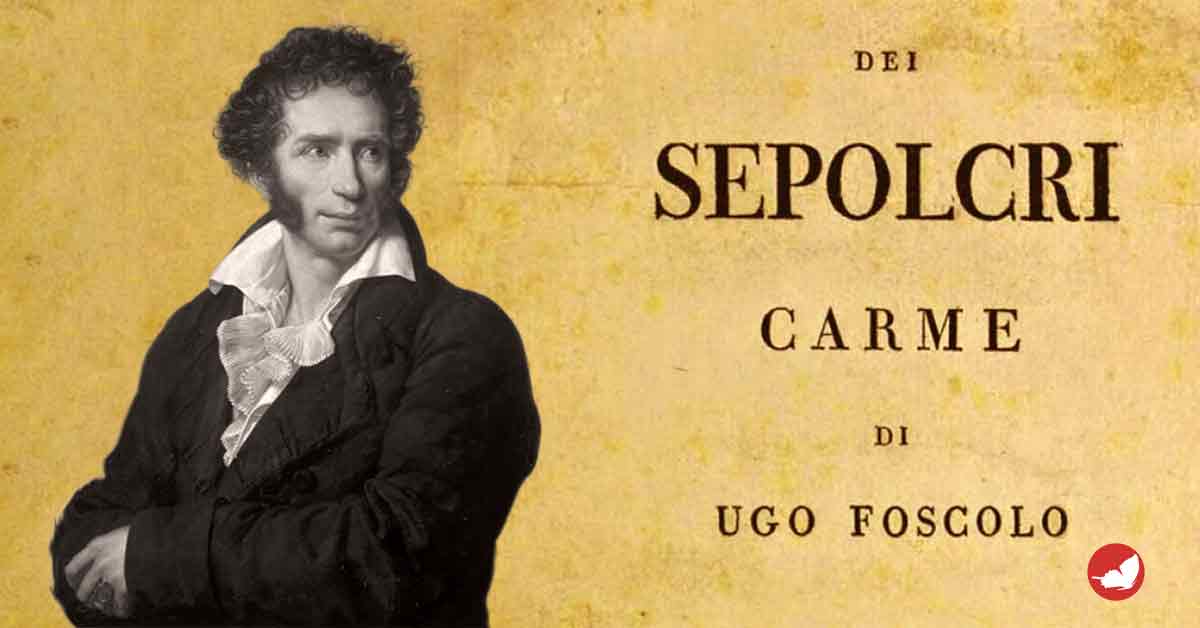 Dei Sepolcri di Ugo Foscolo.