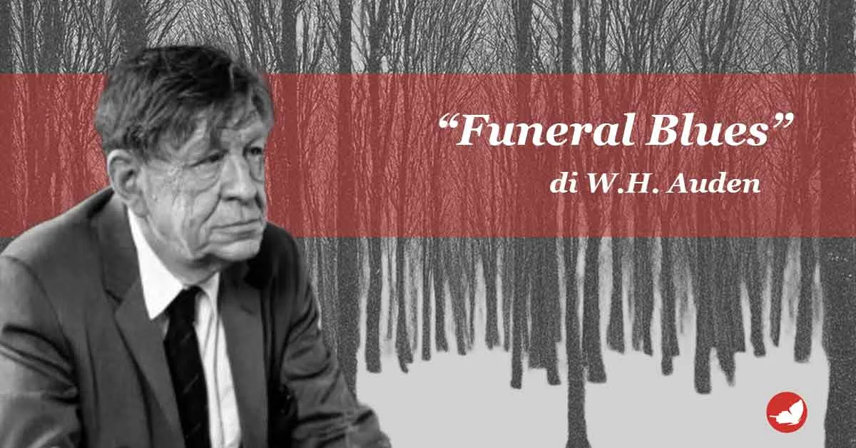 “Funeral Blues” di W.H. Auden.