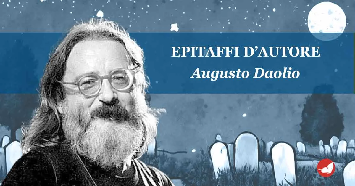 Epitaffi d’autore, Augusto Daolio.