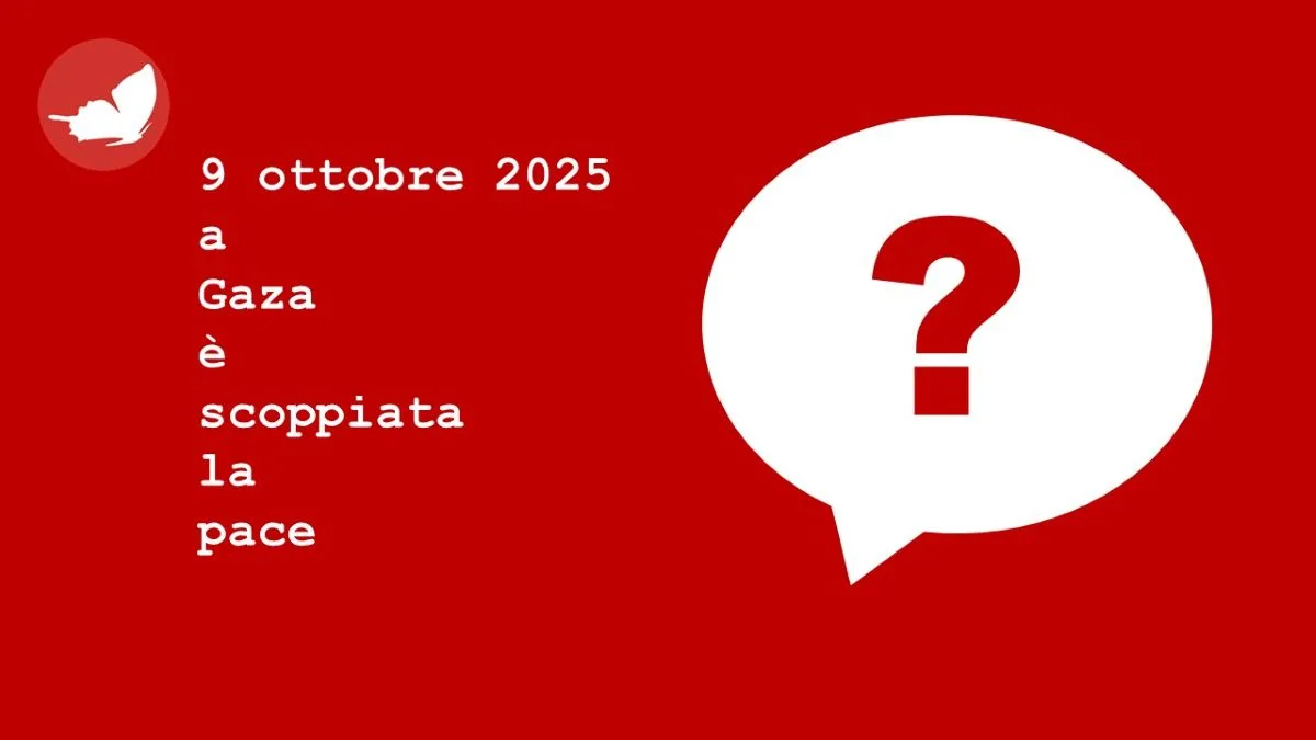 9 ottobre 2025. A Gaza è scoppiata la pace (?)