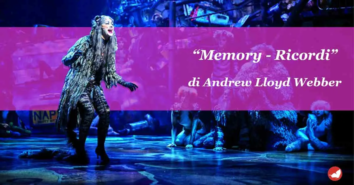 Andrew Lloyd Webber, “Memory” dal musical Cats.